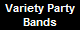 Variety Party
Bands