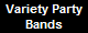 Variety Party
Bands